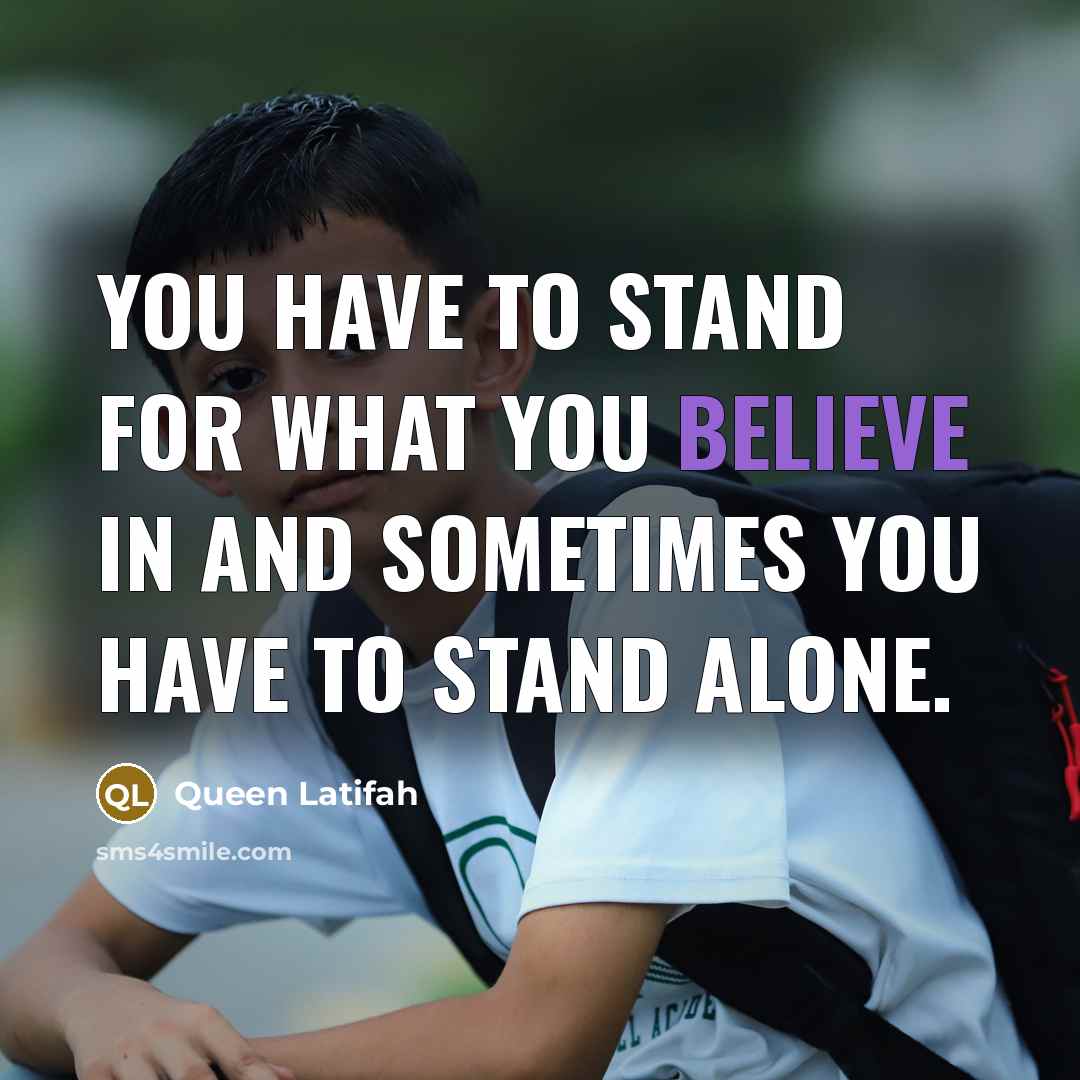 “You have to stand for what you believe in and…” quote by Queen Latifah
