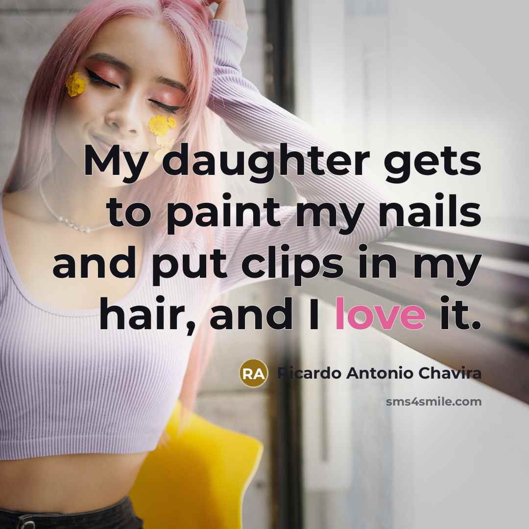 “My daughter gets to paint my nails and put clips…” quote by Ricardo Antonio Chavira