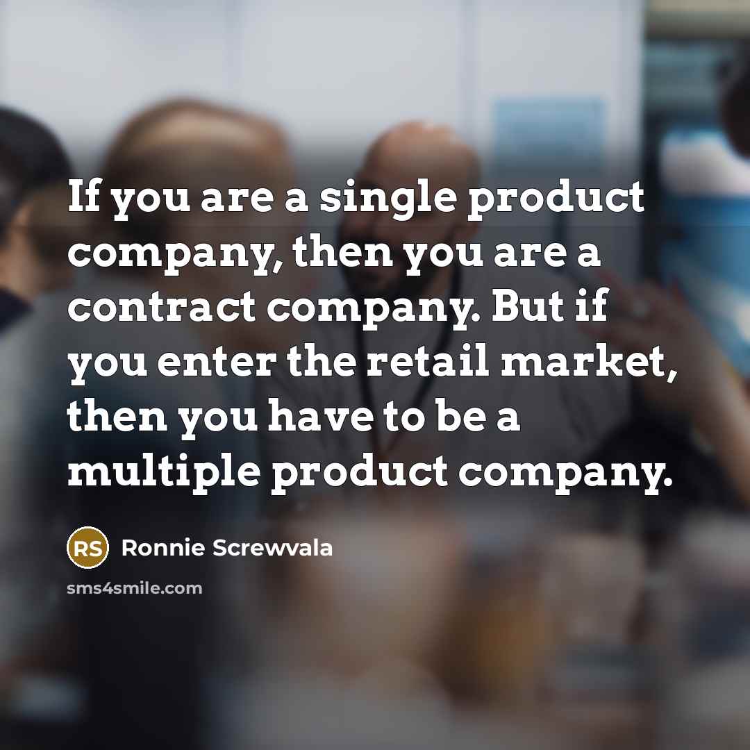 “If you are a single product company, then you are…” quote by Ronnie Screwvala