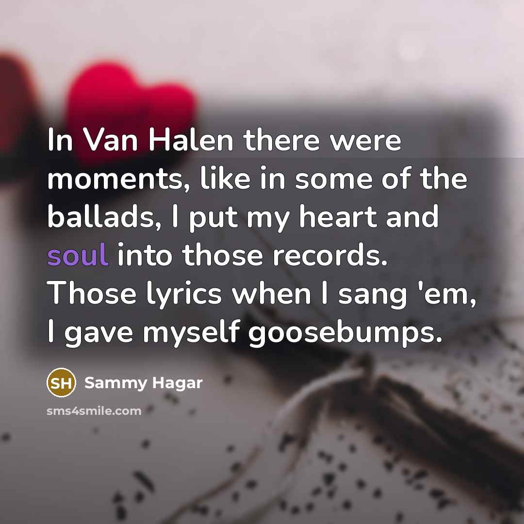 “In Van Halen there were moments, like in some of…” quote by Sammy Hagar