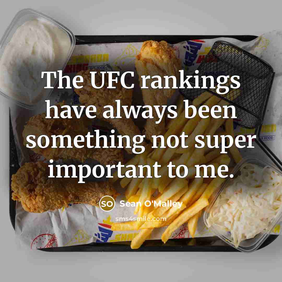 “The UFC rankings have always been something not super important…” quote by Sean O'Malley