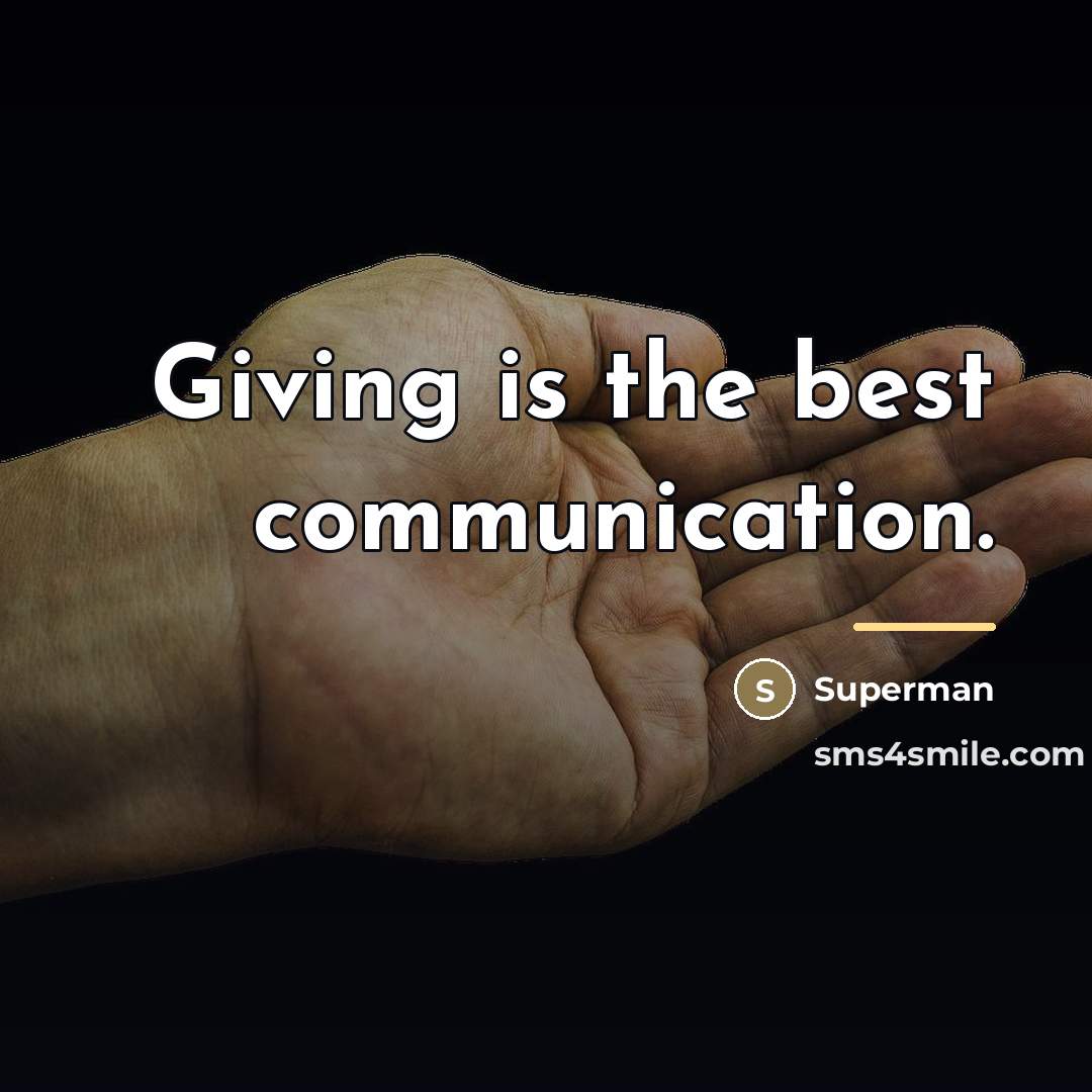 “Giving is the best communication.…” quote by Superman