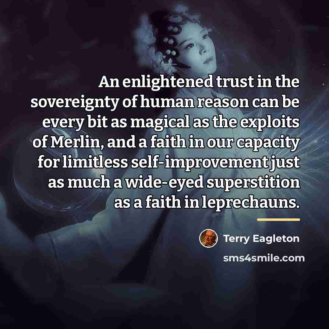 “An enlightened trust in the sovereignty of human reason can…” quote by Terry Eagleton
