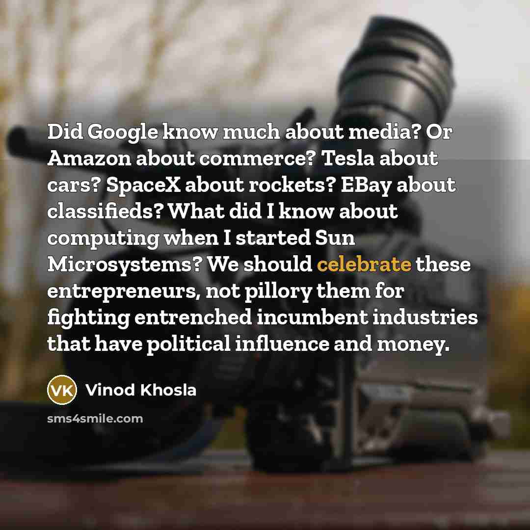 “Did Google know much about media? Or Amazon about commerce?…” quote by Vinod Khosla