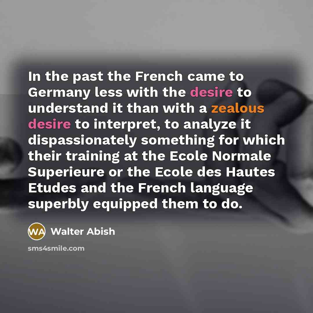 “In the past the French came to Germany less with…” quote by Walter Abish