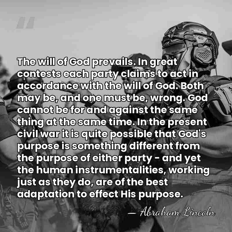 The will of God prevails. In great contests each party claims to&hellip; - Abraham Lincoln