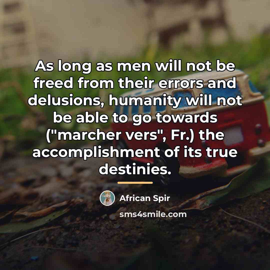 “As long as men will not be freed from their…” quote by African Spir