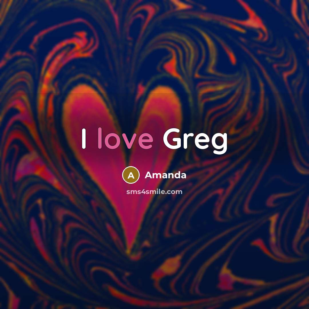 “I love Greg…” quote by Amanda