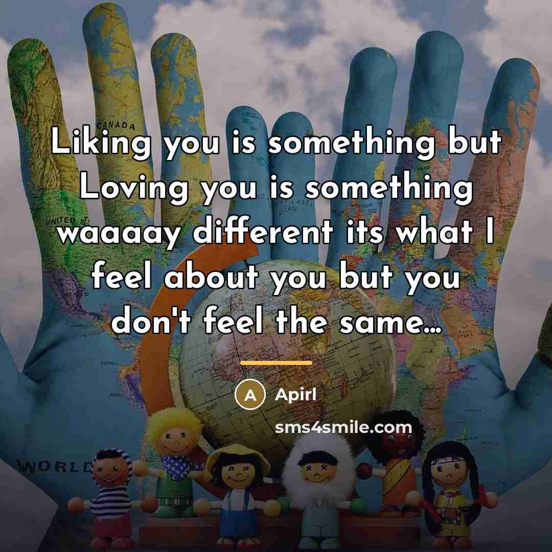“Liking you is something but Loving you is something waaaay…” quote by Apirl