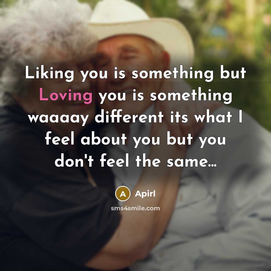 “Liking you is something but Loving you is something waaaay different its what I feel about you but you don't feel the same...” quote by Apirl