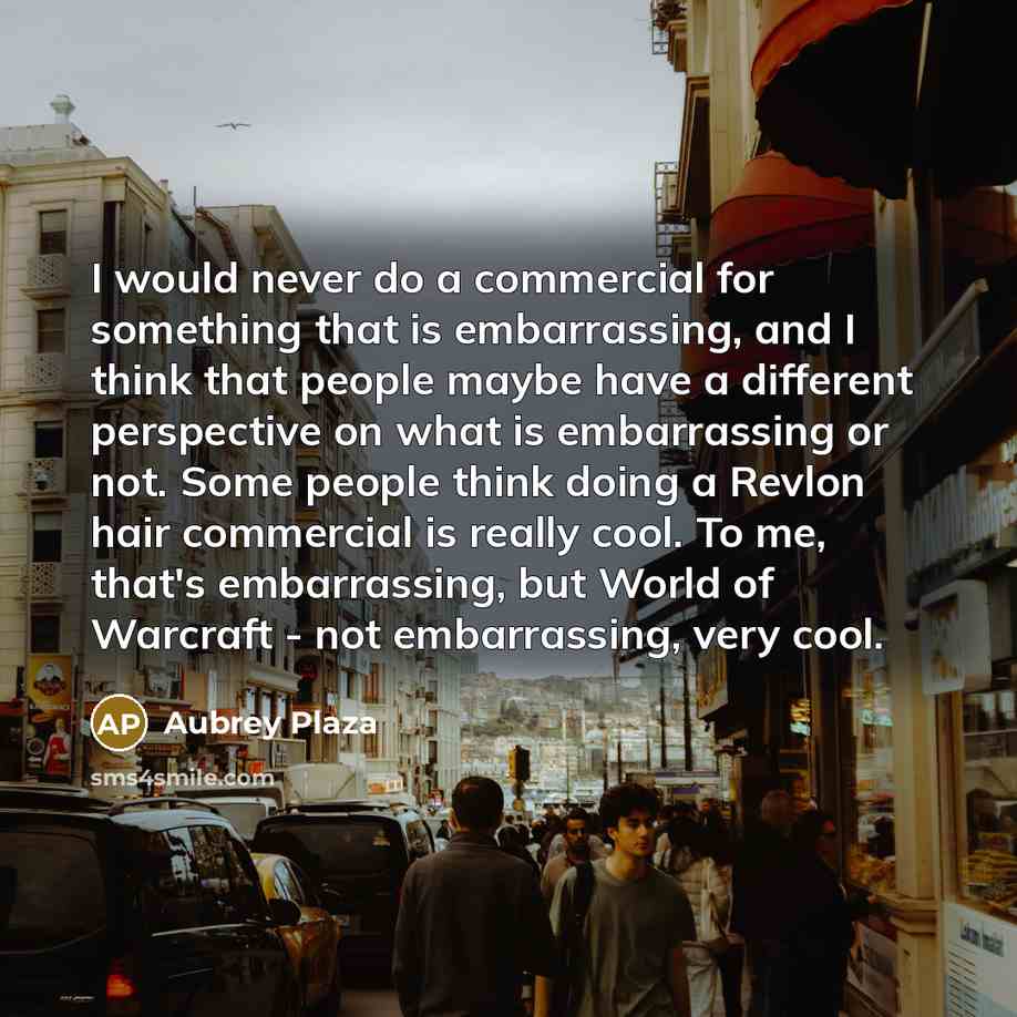 “I would never do a commercial for something that is…” quote by Aubrey Plaza