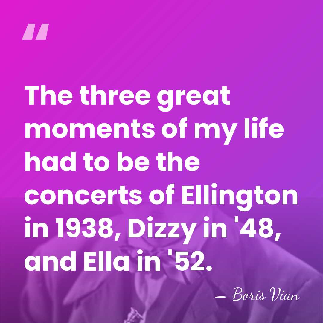 The three great moments of my life had to be the concerts&hellip; - Boris Vian