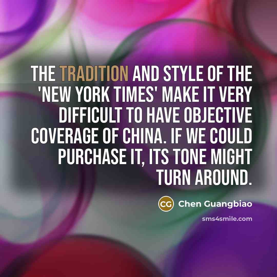 “The tradition and style of the 'New York Times' make…” quote by Chen Guangbiao
