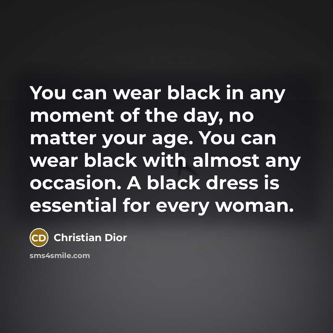 “You can wear black in any moment of the day,…” quote by Christian Dior