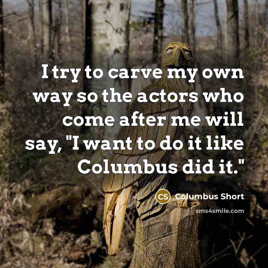 “I try to carve my own way so the actors…” quote by Columbus Short
