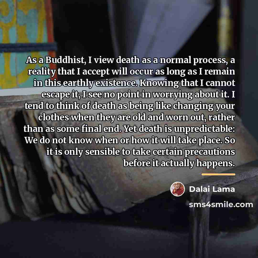 “As a Buddhist, I view death as a normal process,…” quote by Dalai Lama
