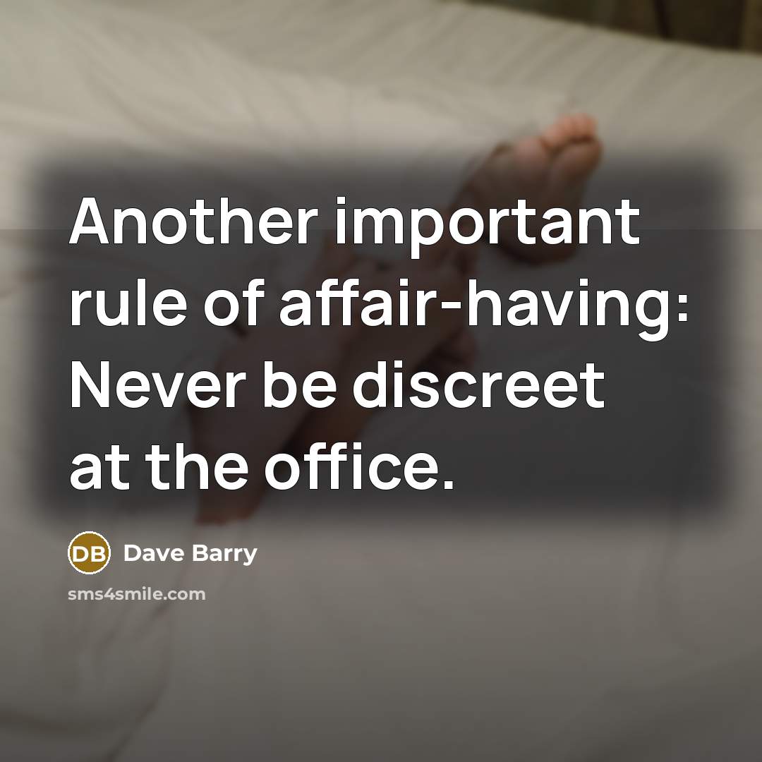 “Another important rule of affair-having: Never be discreet at the…” quote by Dave Barry