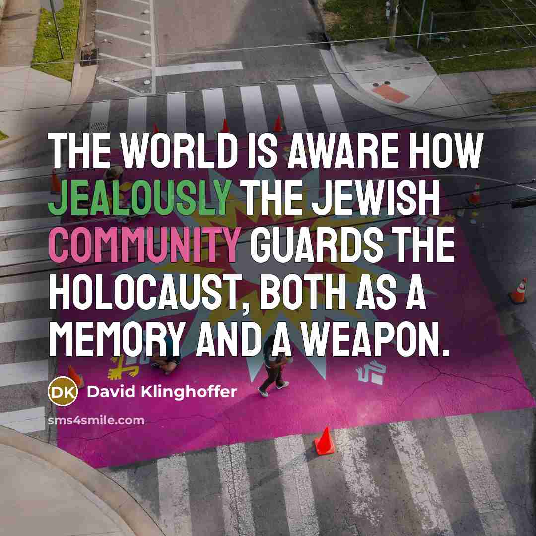 “The world is aware how jealously the Jewish community guards…” quote by David Klinghoffer