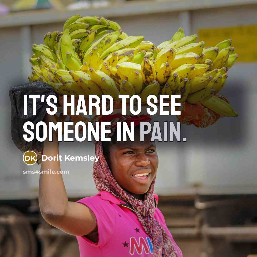 “It's hard to see someone in pain.…” quote by Dorit Kemsley
