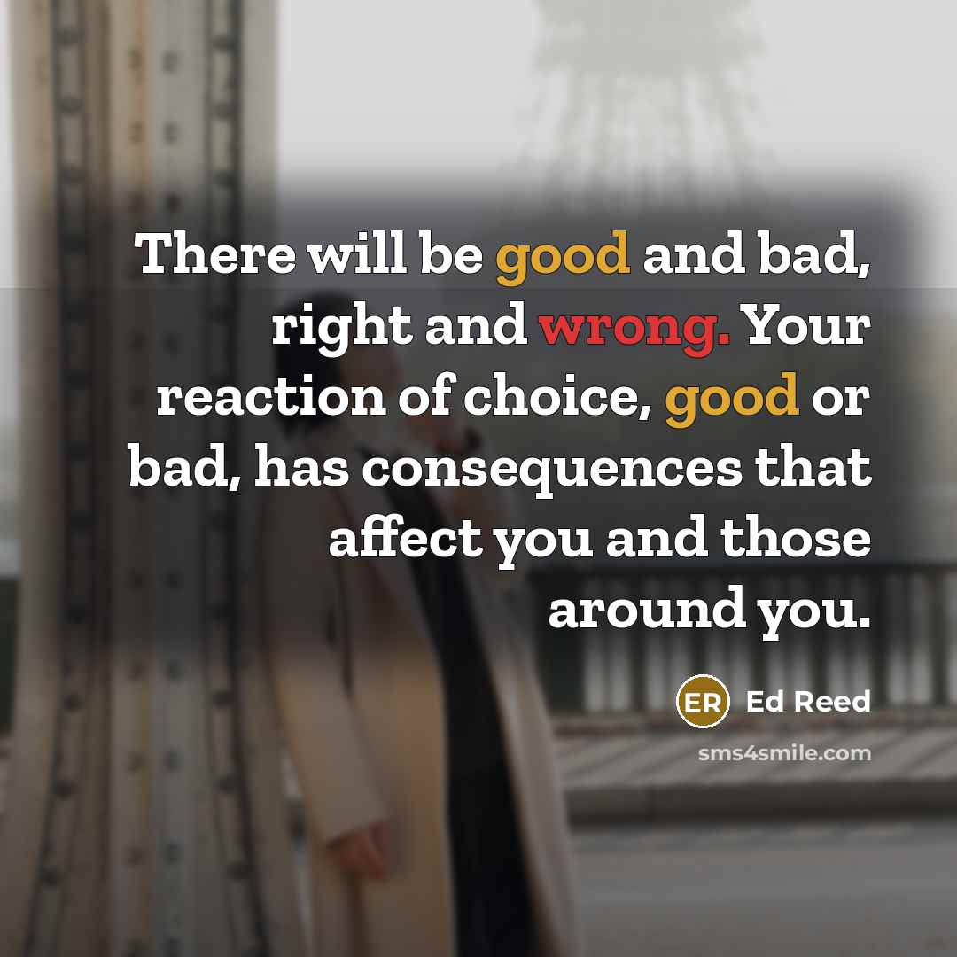 “There will be good and bad, right and wrong. Your…” quote by Ed Reed