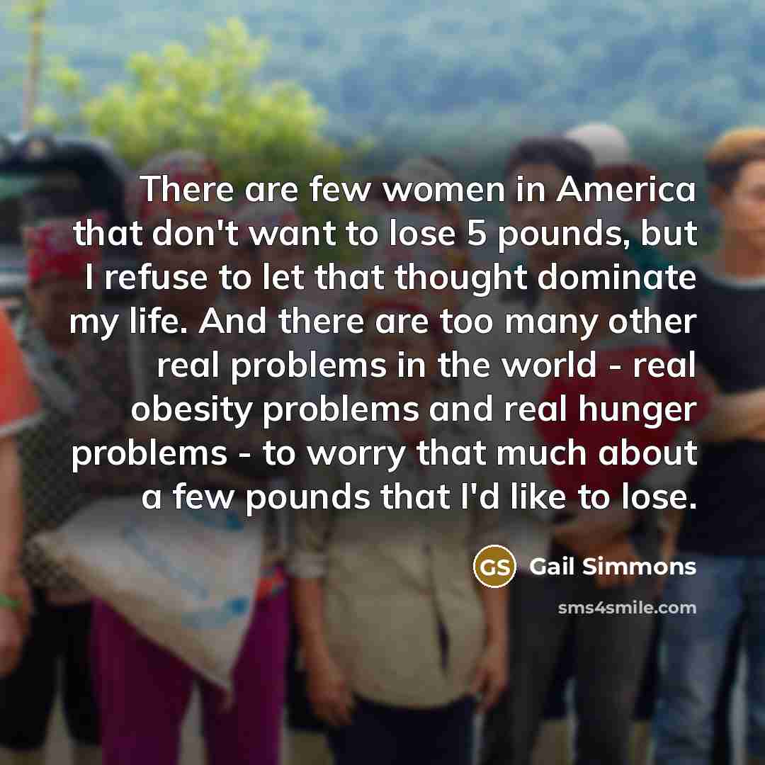 “There are few women in America that don't want to…” quote by Gail Simmons