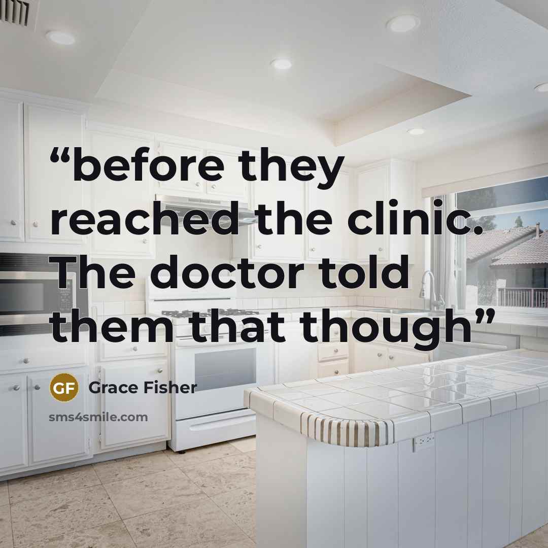 “before they reached the clinic. The doctor told them that though” quote by Grace Fisher