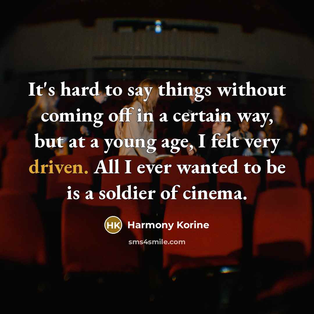 “It's hard to say things without coming off in a…” quote by Harmony Korine