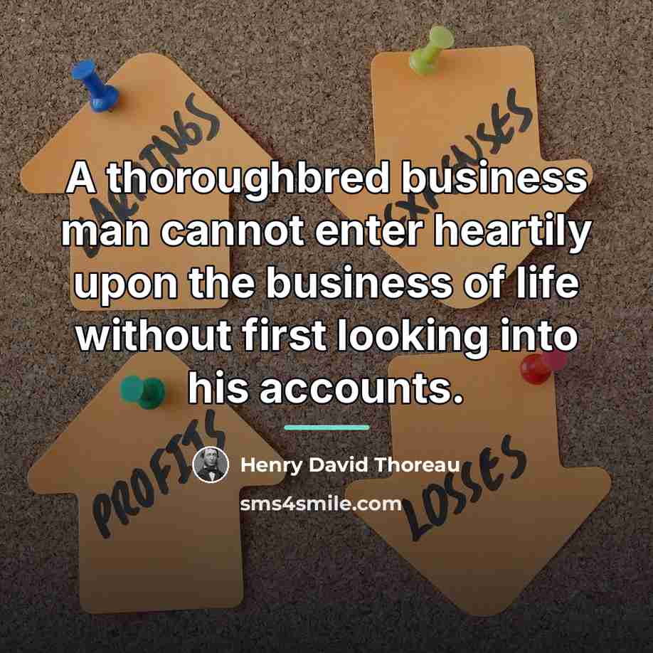 “A thoroughbred business man cannot enter heartily upon the business…” quote by Henry David Thoreau