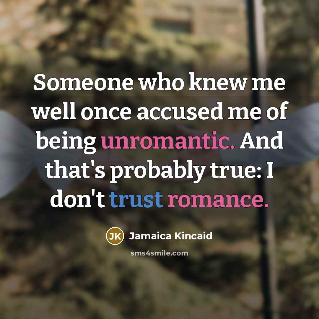 “Someone who knew me well once accused me of being…” quote by Jamaica Kincaid
