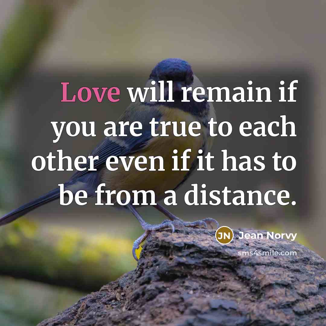 “Love will remain if you are true to each other…” quote by Jean Norvy