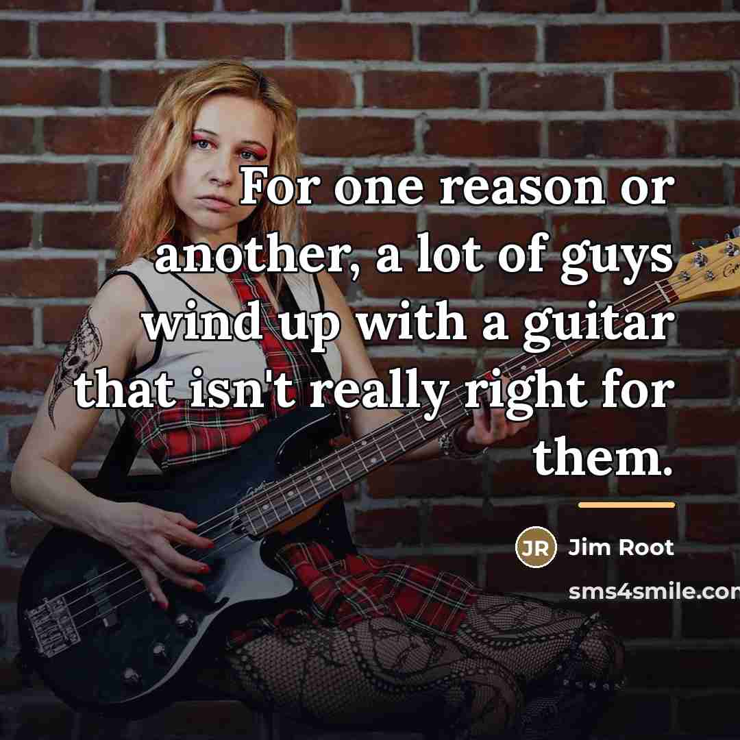 “For one reason or another, a lot of guys wind…” quote by Jim Root