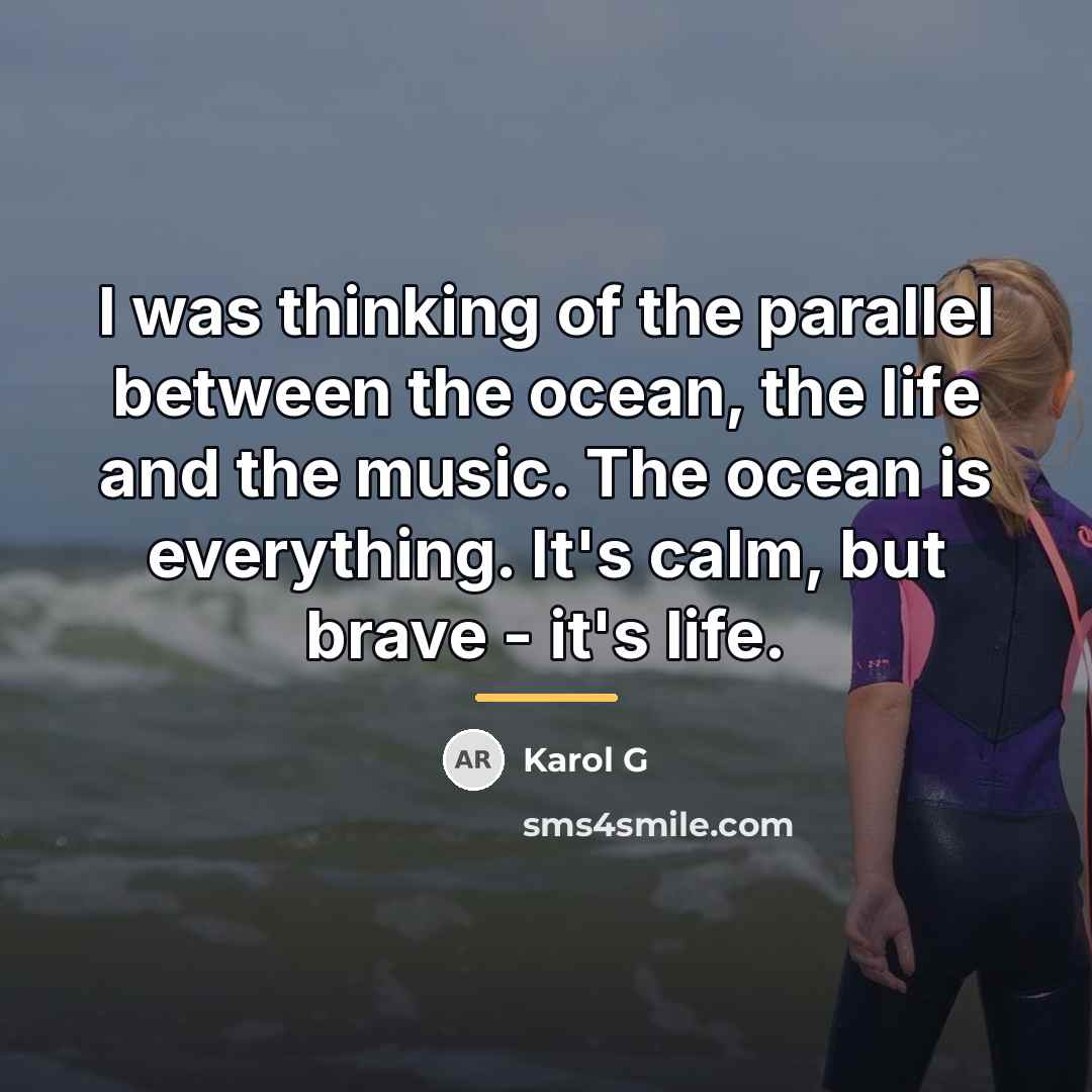 “I was thinking of the parallel between the ocean, the…” quote by Karol G