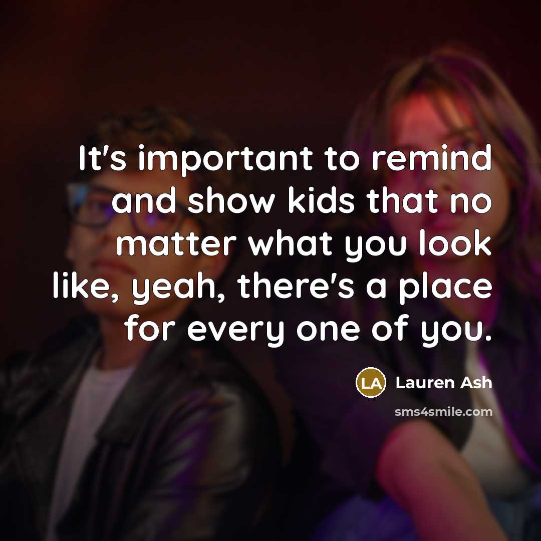 “It's important to remind and show kids that no matter…” quote by Lauren Ash