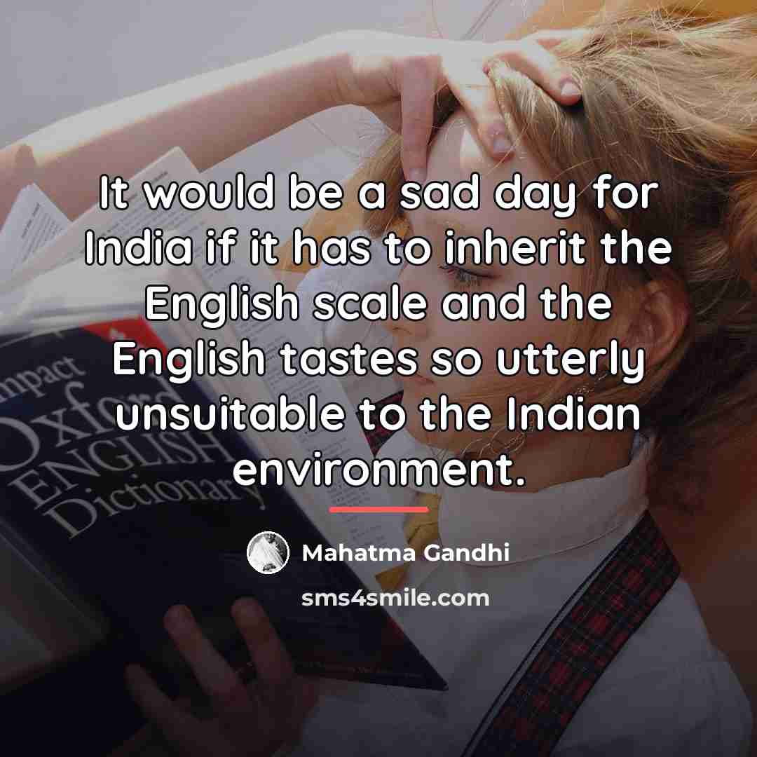 “It would be a sad day for India if it…” quote by Mahatma Gandhi