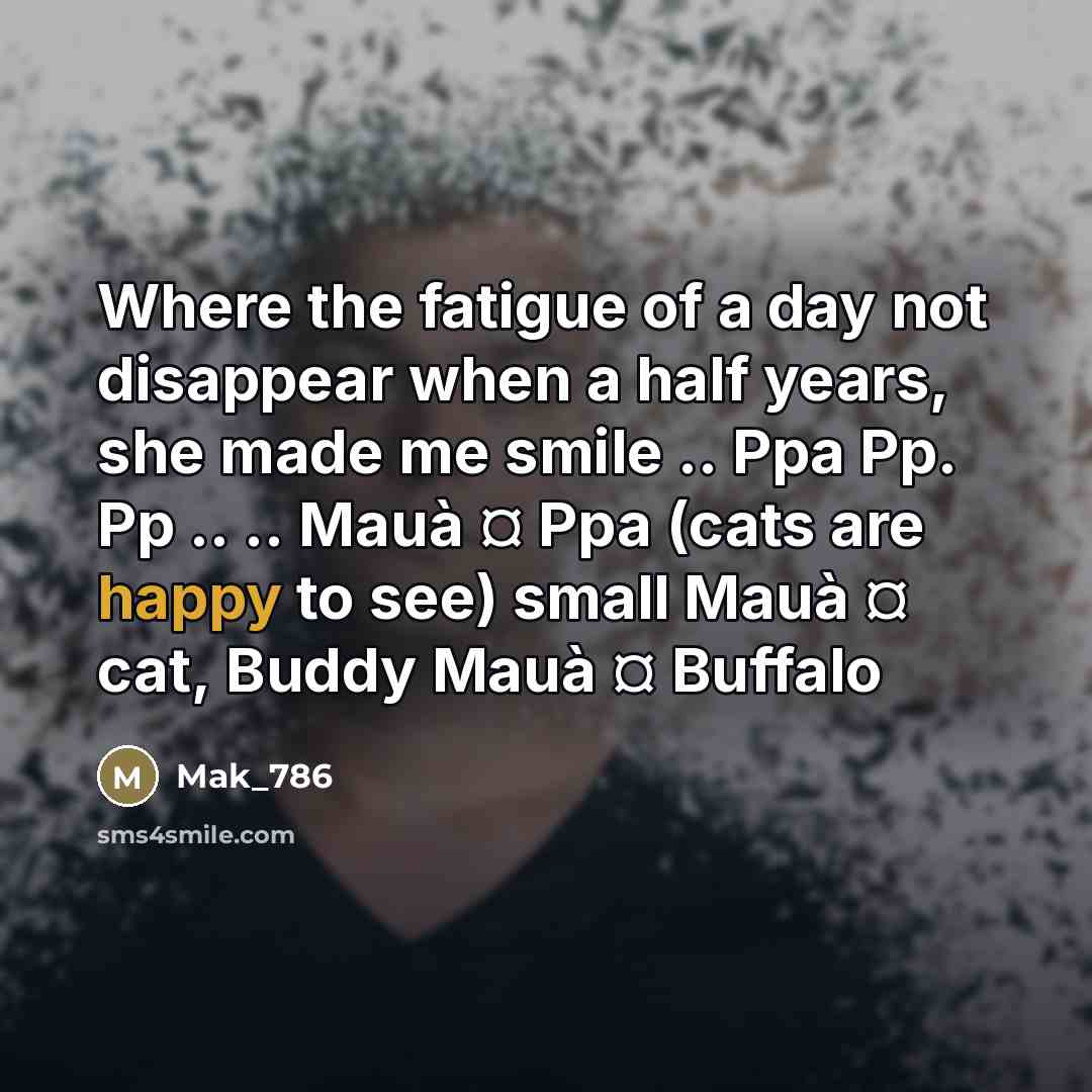 “Where the fatigue of a day not disappear when a…” quote by Mak_786