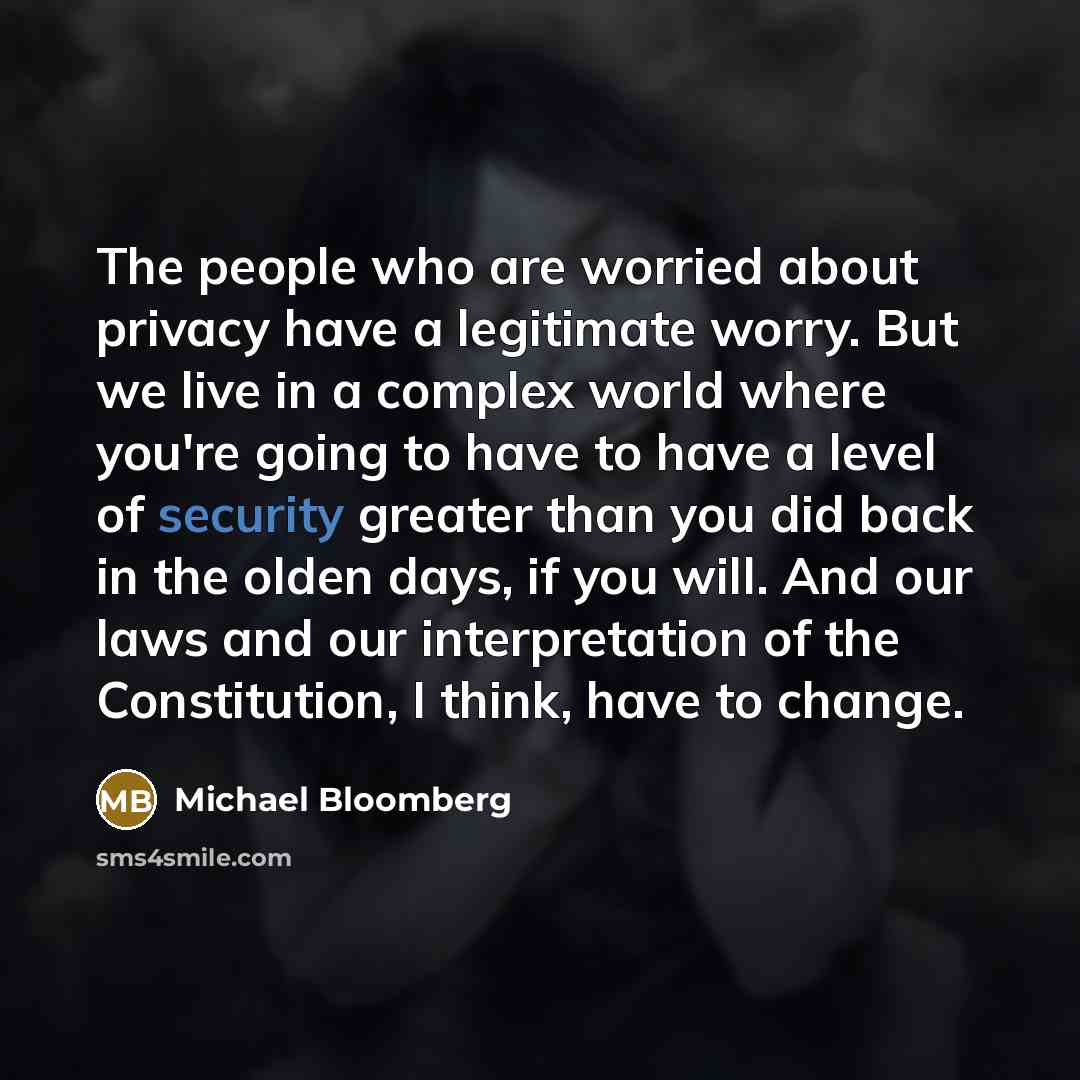 “The people who are worried about privacy have a legitimate…” quote by Michael Bloomberg