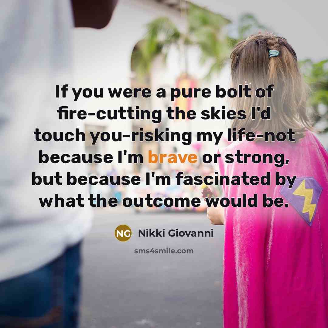 “If you were a pure bolt of fire-cutting the skies…” quote by Nikki Giovanni