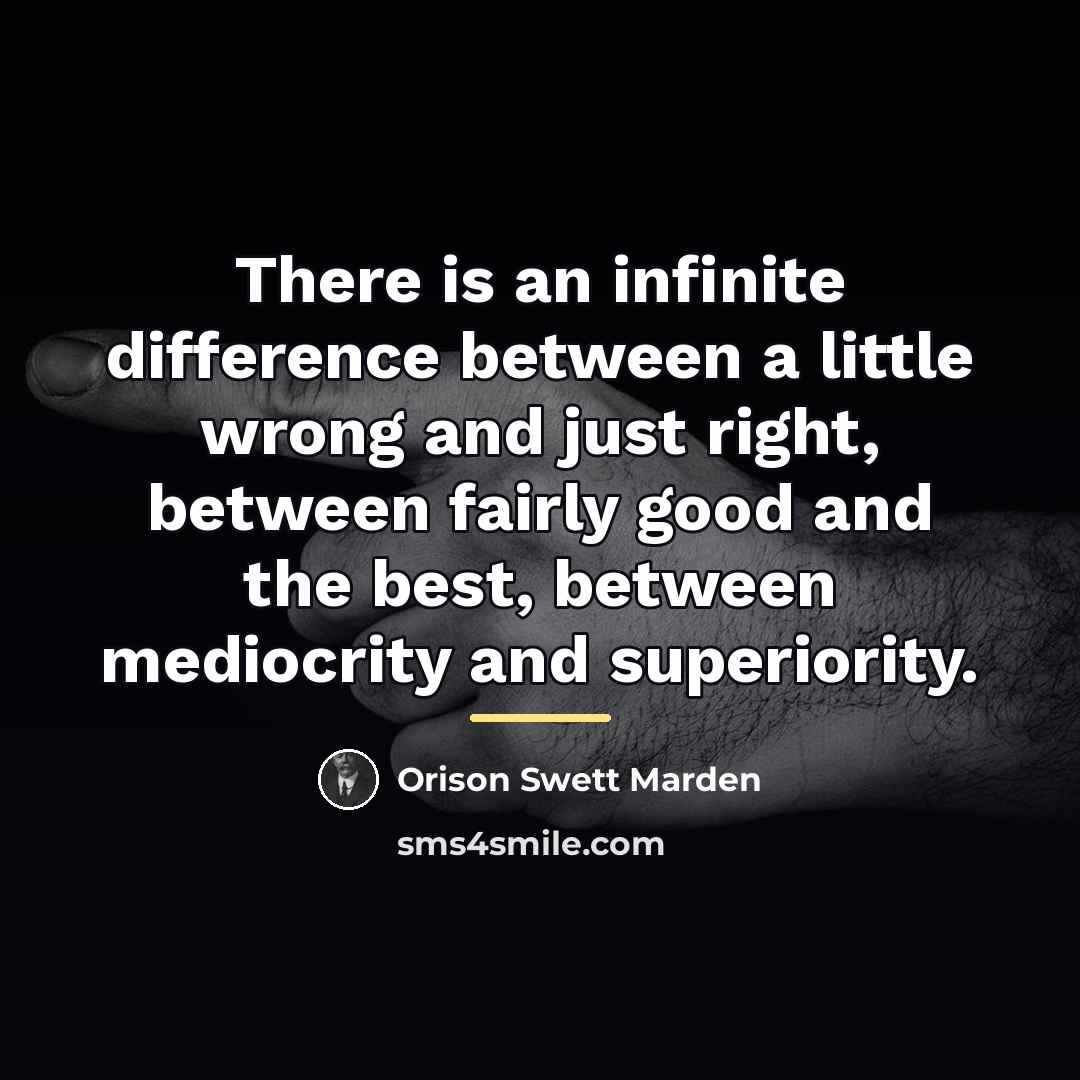 “There is an infinite difference between a little wrong and…” quote by Orison Swett Marden