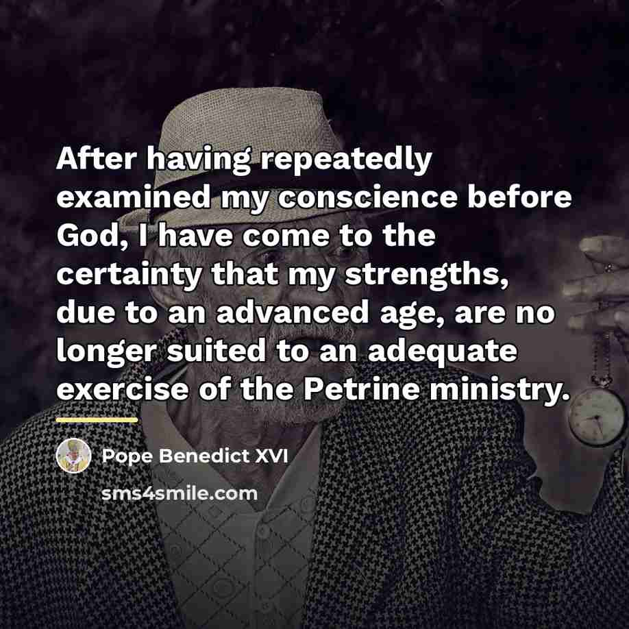 “After having repeatedly examined my conscience before God, I have…” quote by Pope Benedict XVI