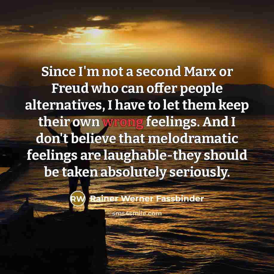 “Since I'm not a second Marx or Freud who can…” quote by Rainer Werner Fassbinder