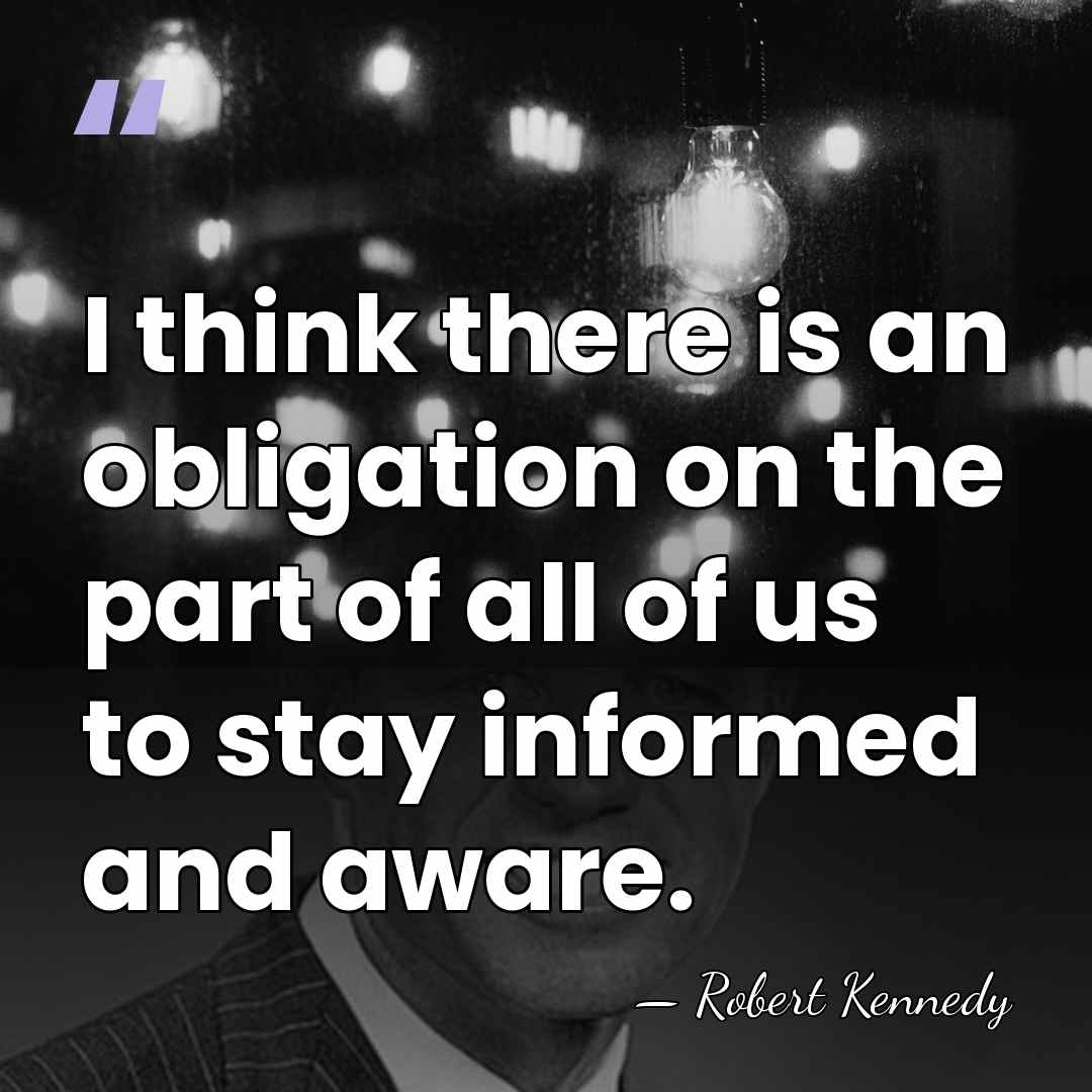 I think there is an obligation on the part of all of&hellip; - Robert Kennedy