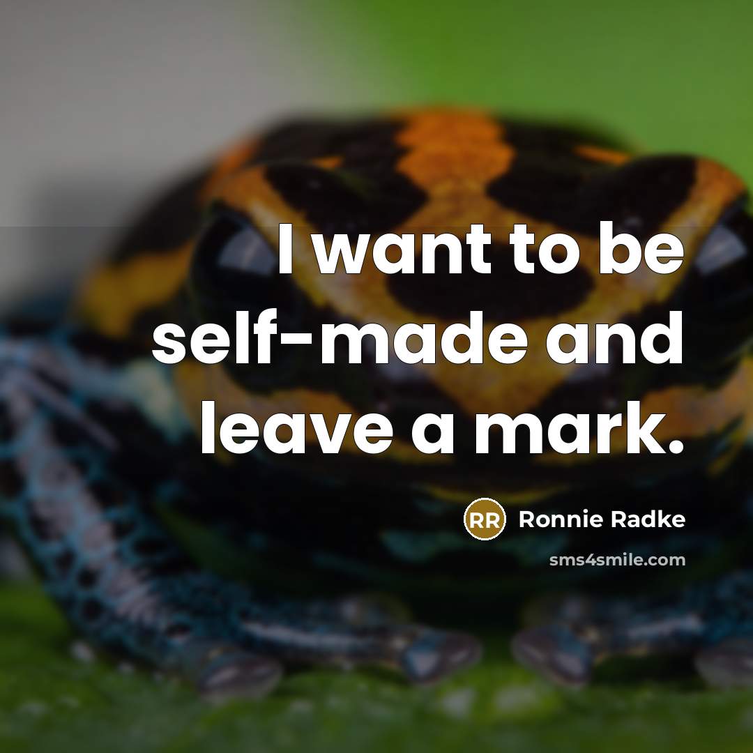 “I want to be self-made and leave a mark.…” quote by Ronnie Radke