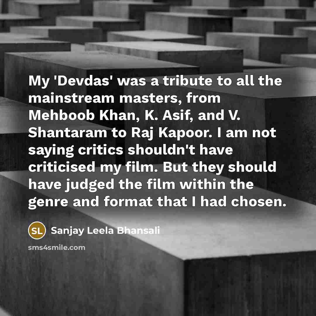 “My 'Devdas' was a tribute to all the mainstream masters,…” quote by Sanjay Leela Bhansali