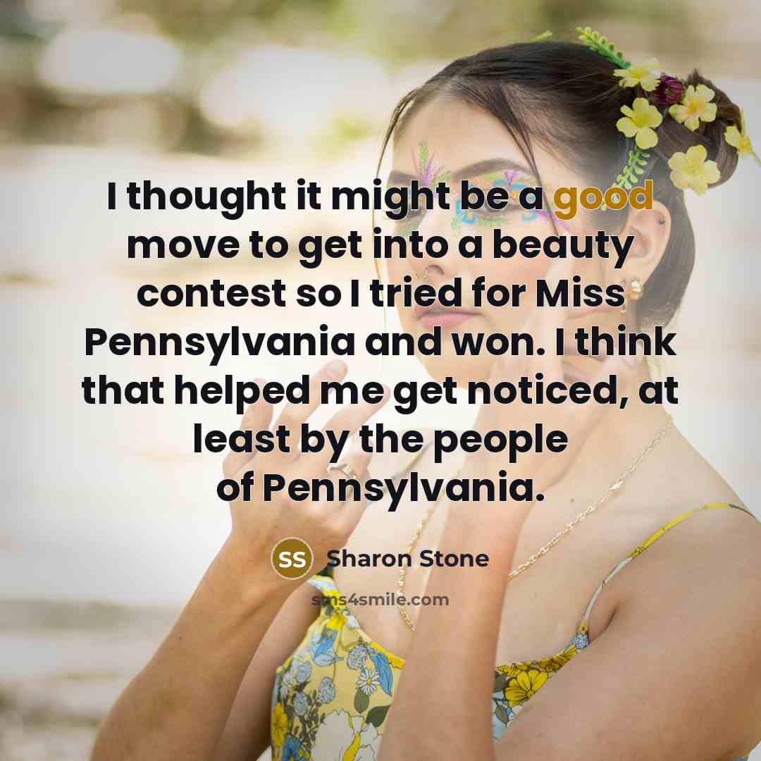 “I thought it might be a good move to get…” quote by Sharon Stone