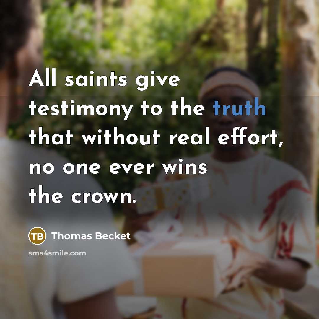 “All saints give testimony to the truth that without real…” quote by Thomas Becket