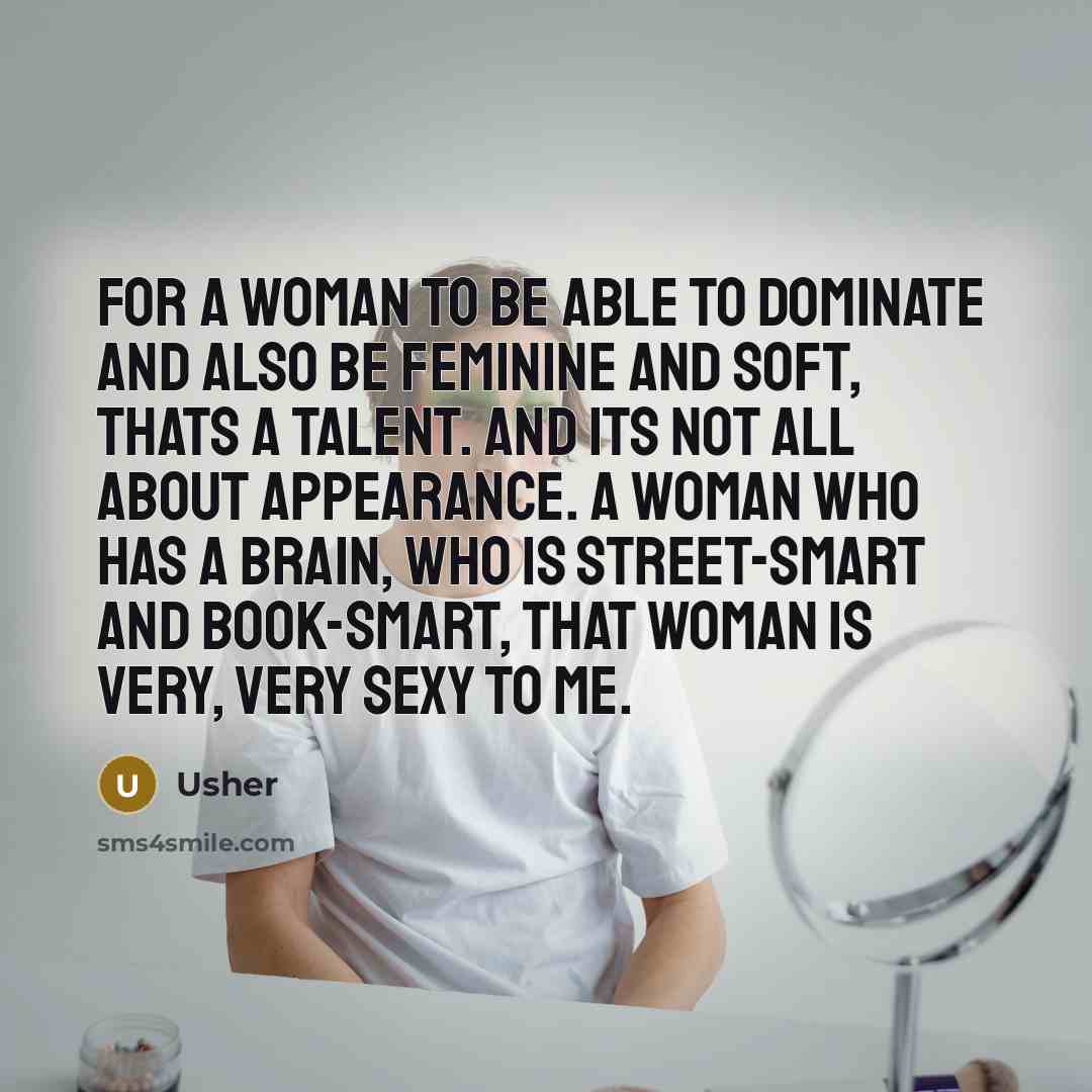 “For a woman to be able to dominate and also…” quote by Usher