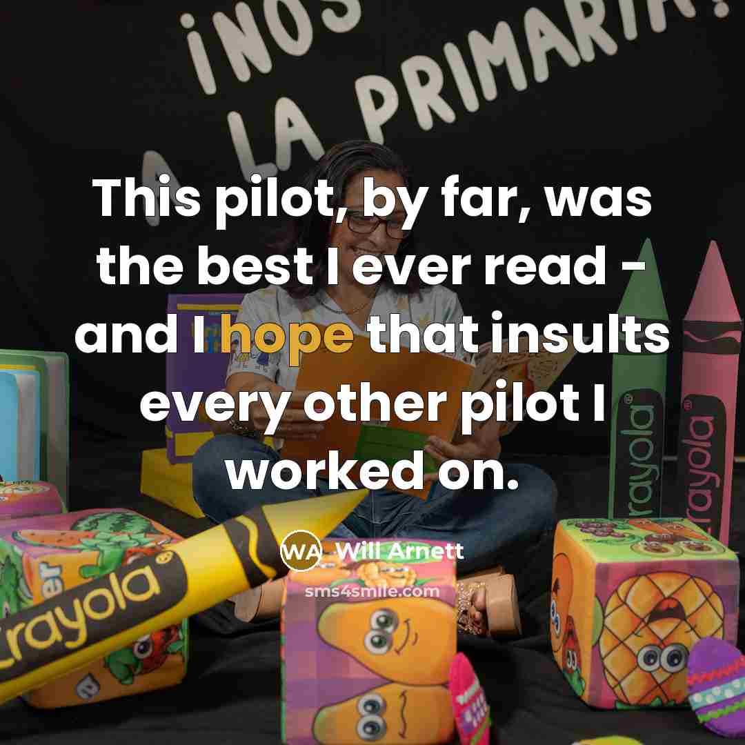 “This pilot, by far, was the best I ever read…” quote by Will Arnett