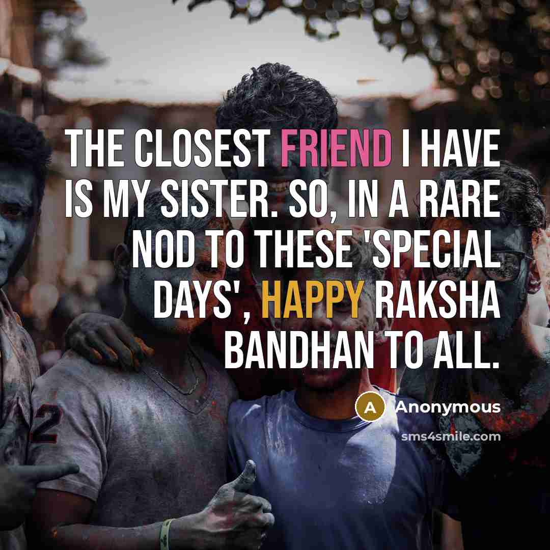 “The closest friend I have is my sister. So, in…” quote by Anonymous