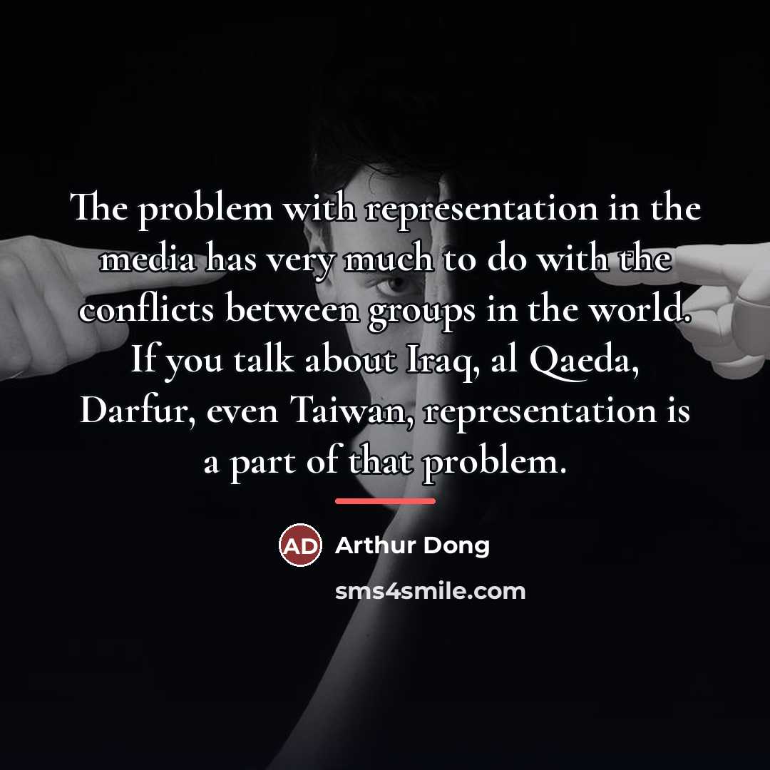 “The problem with representation in the media has very much…” quote by Arthur Dong