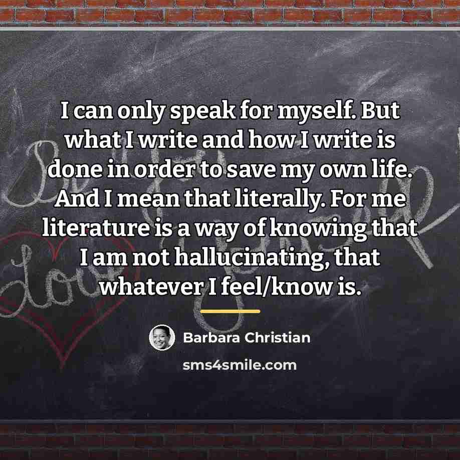 “I can only speak for myself. But what I write…” quote by Barbara Christian